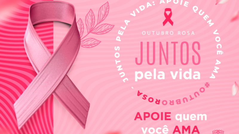 Outubro Rosa 2024: Juntos Pela Vida, Apoie Quem Você Ama